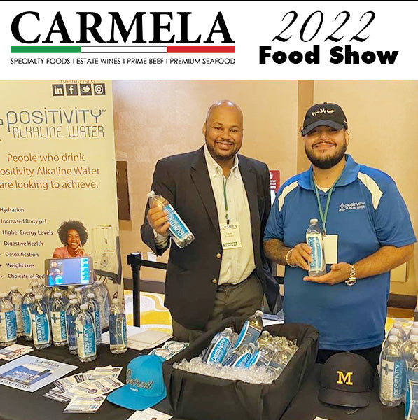 8/24/22 - Positivity Alkaline Water a joins Carmela Foods Specialty Food Shows for Regional Distribution