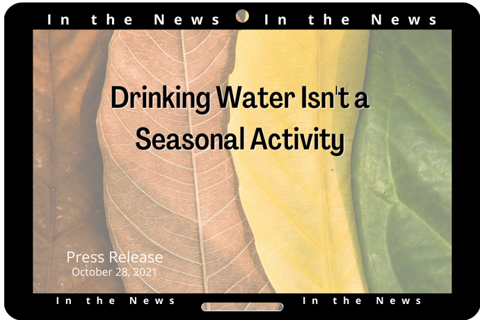 Drinking Water Isn't a Seasonal Activity